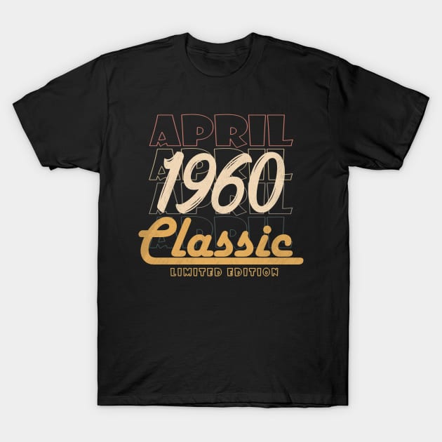 april 1960 birthday T-Shirt by BizZo